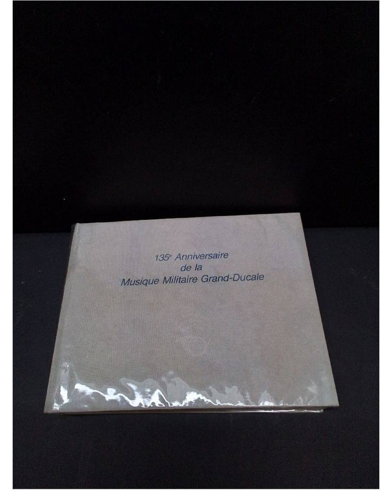 LIVRE 135 ANNIVERSAIRE DE LA MUSIQUE GRAND DUCALE 
