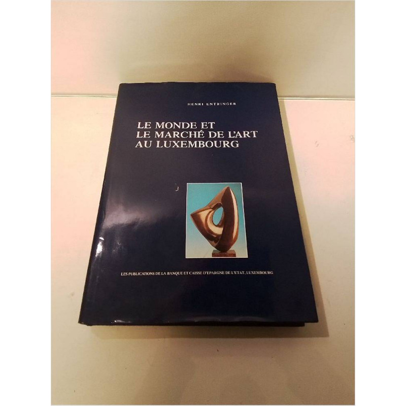 LIVRE LE MONDE DU MARCHÉ DE L’ART AU LUXEMBOURG 