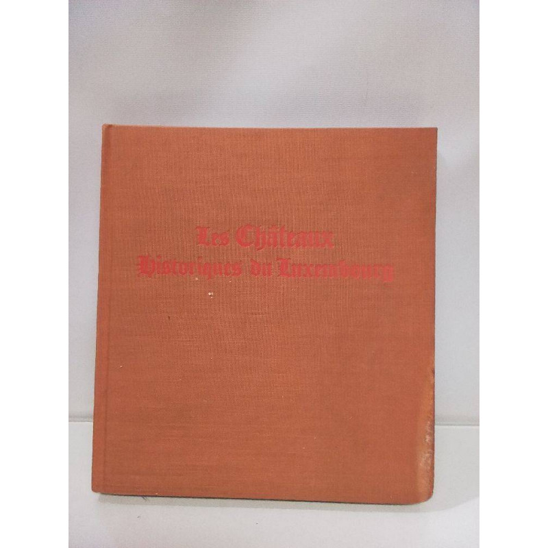 LIVRE LES CHÂTEAUX HISTORIQUES DU LUXEMBOURG 