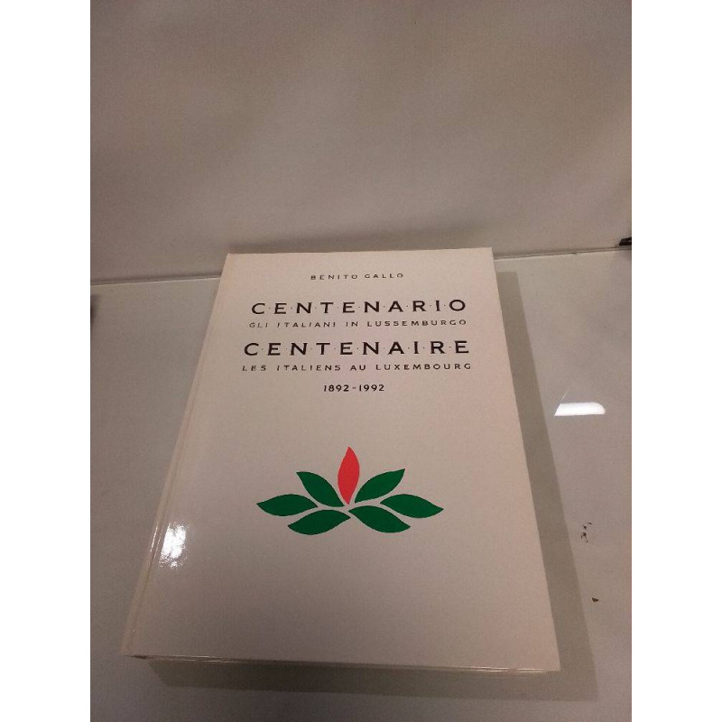 LIVRE CENTENAIRE LES ITALIENS AU LUXEMBOURG 