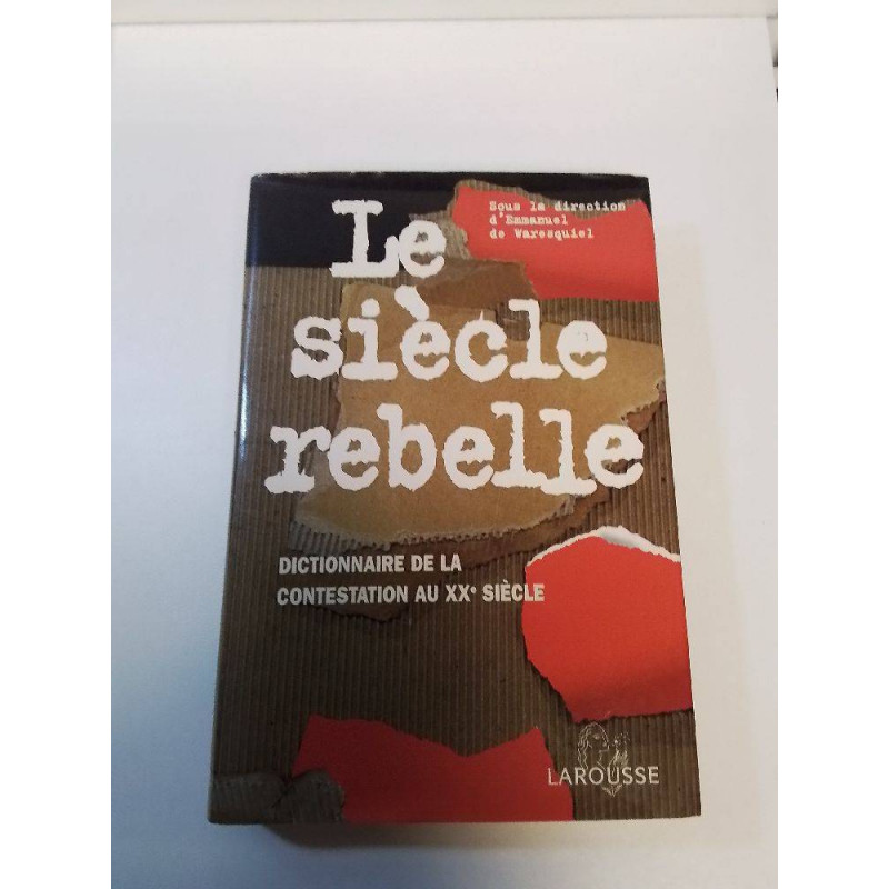 LIVRE LE SIECLE REBELLE