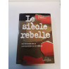 LIVRE LE SIECLE REBELLE