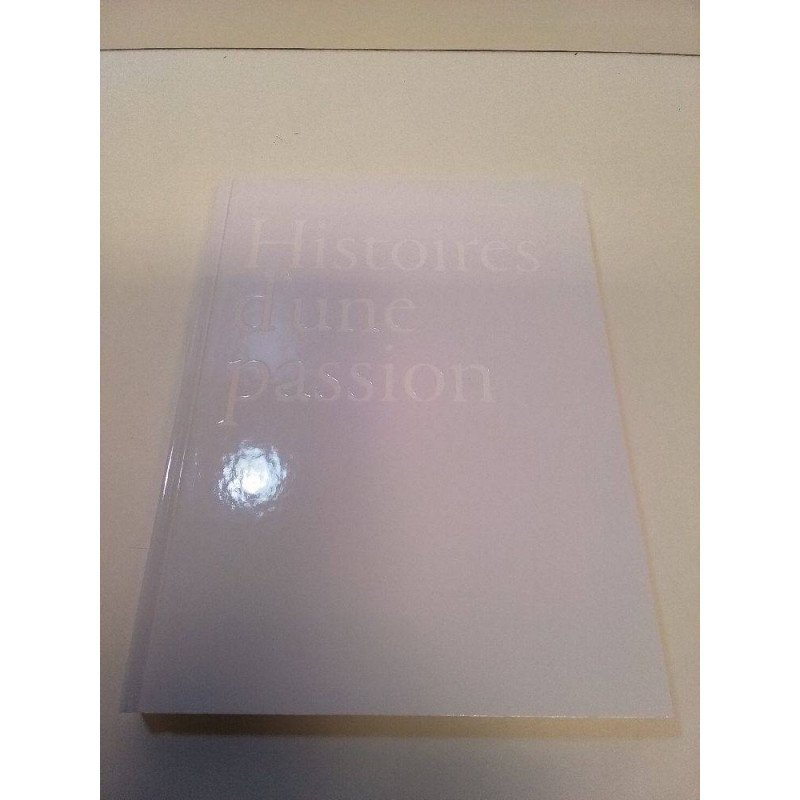 LIVRE HISTOIRE D\'UNE PASSION LUXEMBOURG 